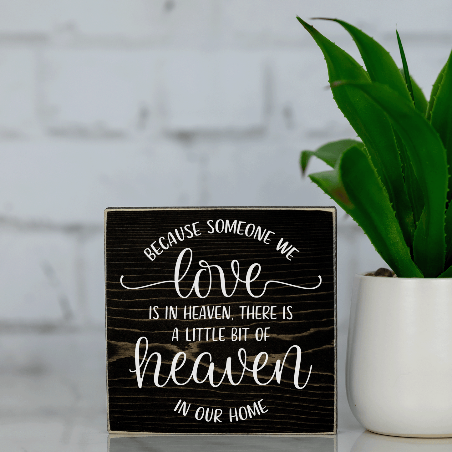 becasue someone we love is in heaven, there is a little bit of heaven in our home ~ wood sign block