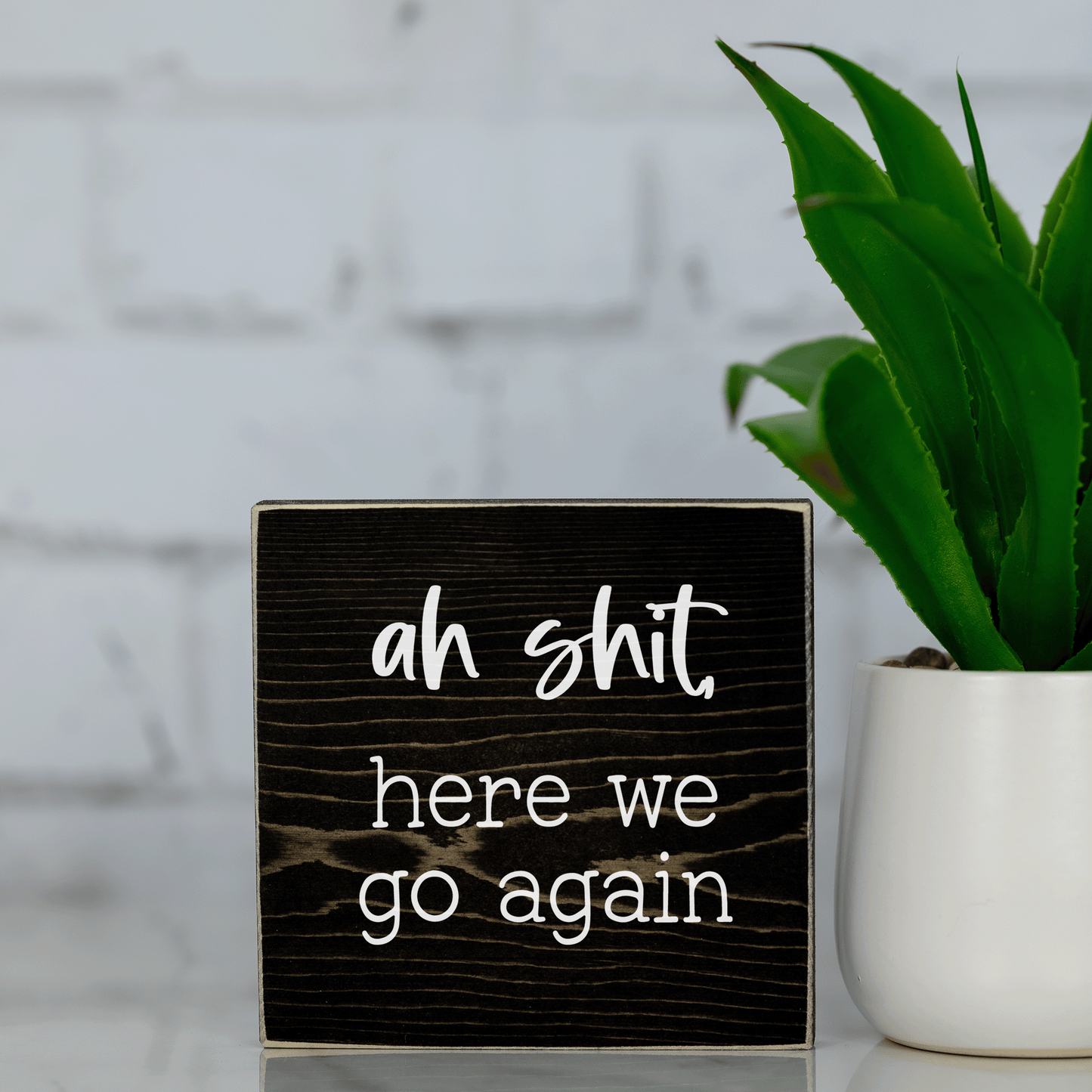ah sh*t, here we go again ~ wood sign block