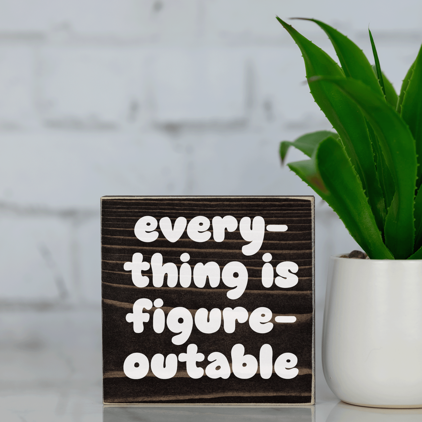 everything is figureoutable ~ wood sign block