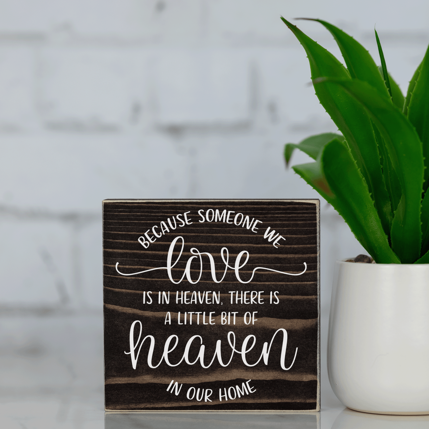 becasue someone we love is in heaven, there is a little bit of heaven in our home ~ wood sign block