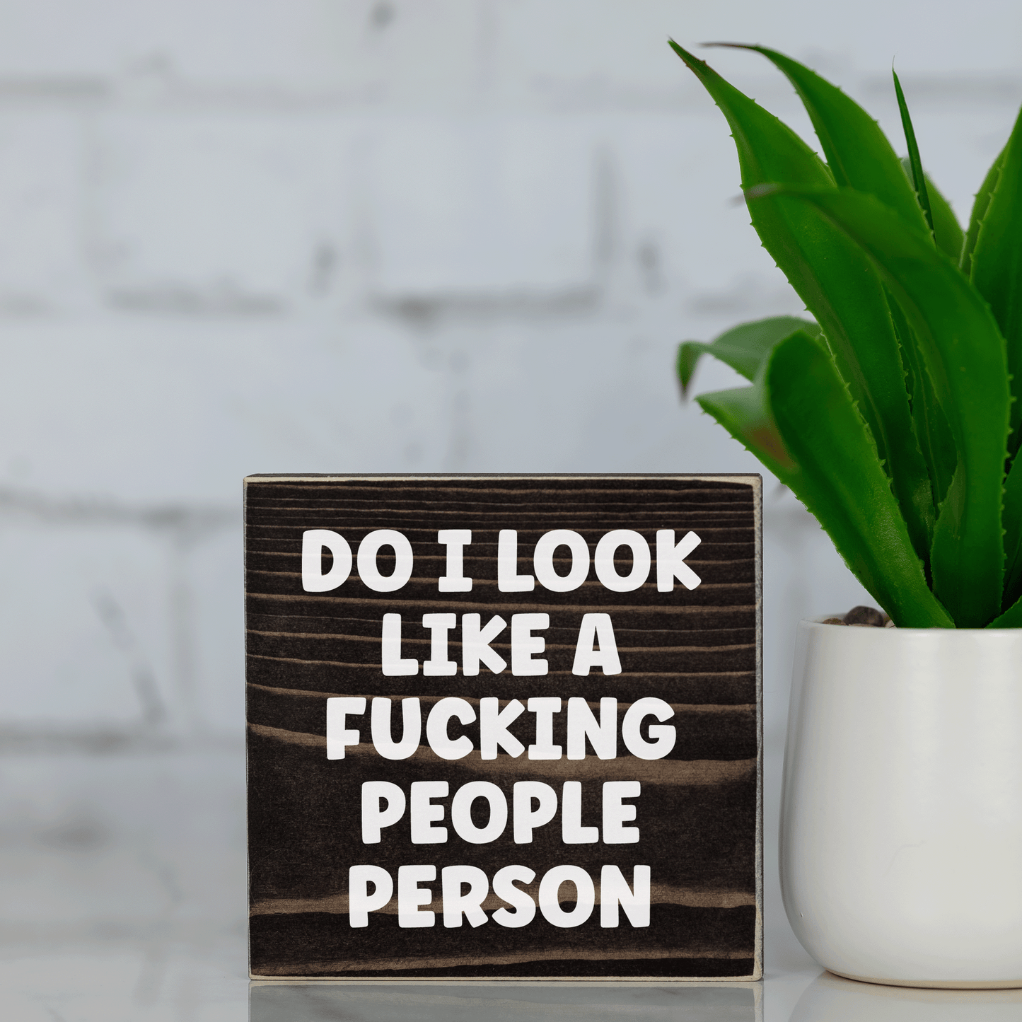 do i look like a f*cking people person ~ wood sign block