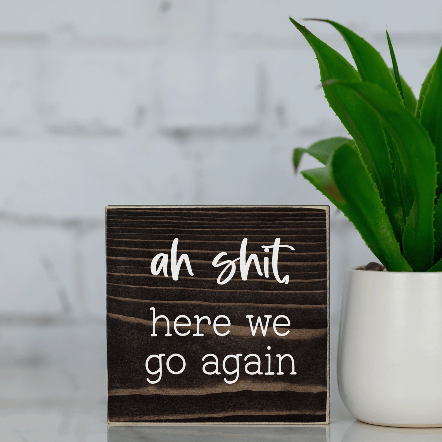 ah sh*t, here we go again ~ wood sign block