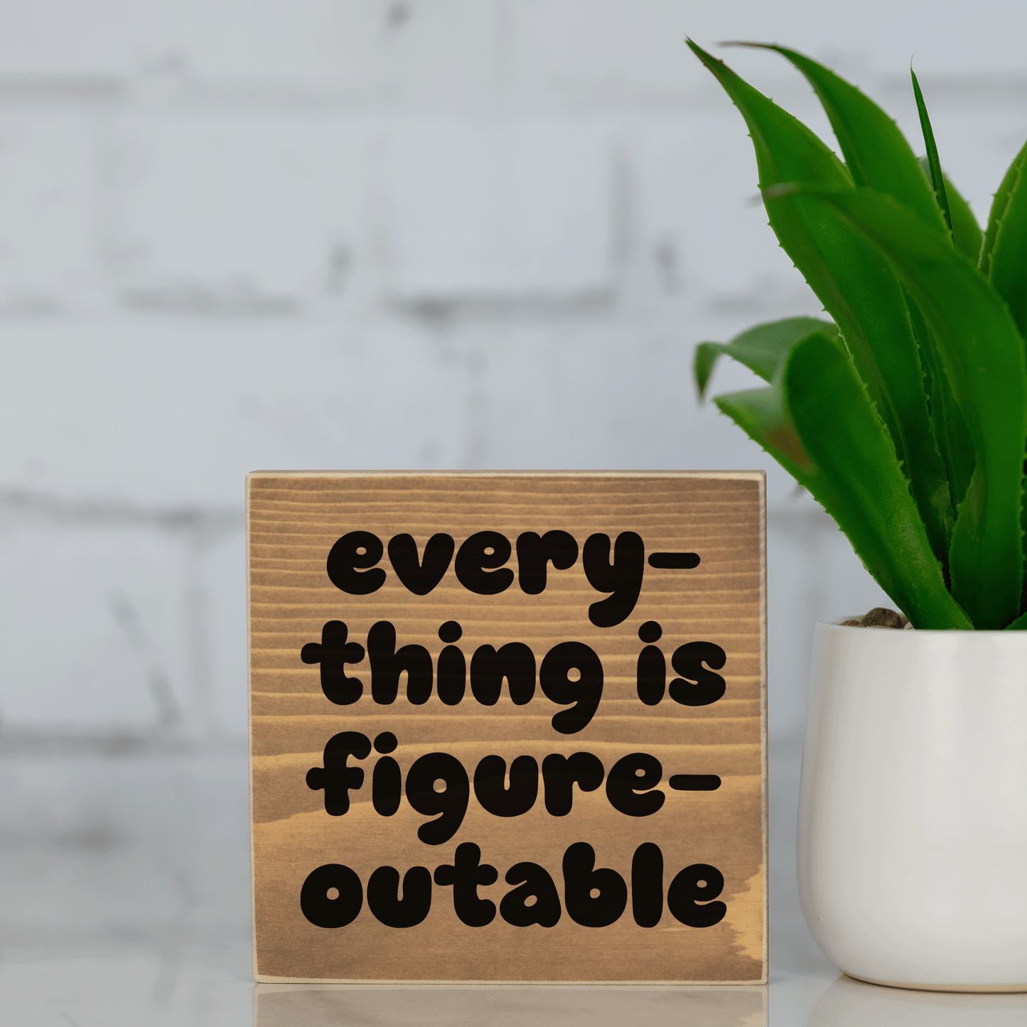 everything is figureoutable ~ wood sign block