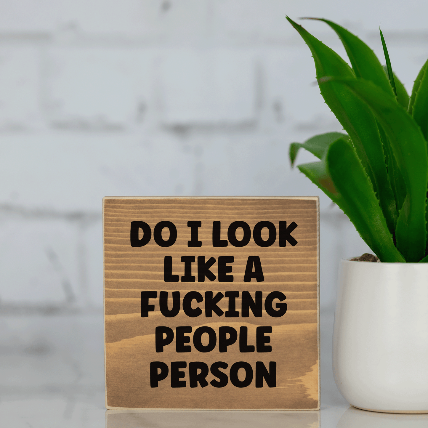 do i look like a f*cking people person ~ wood sign block