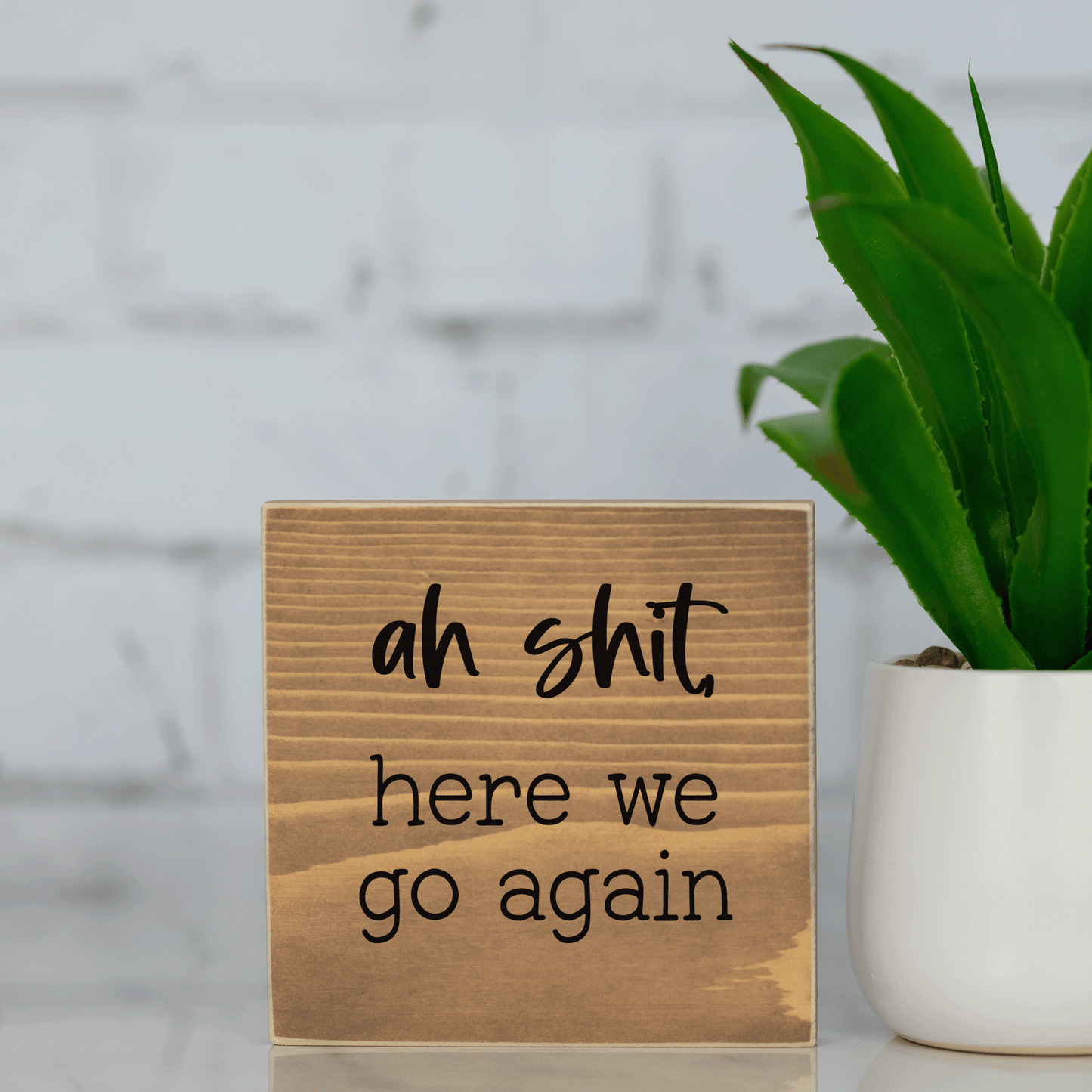 ah sh*t, here we go again ~ wood sign block