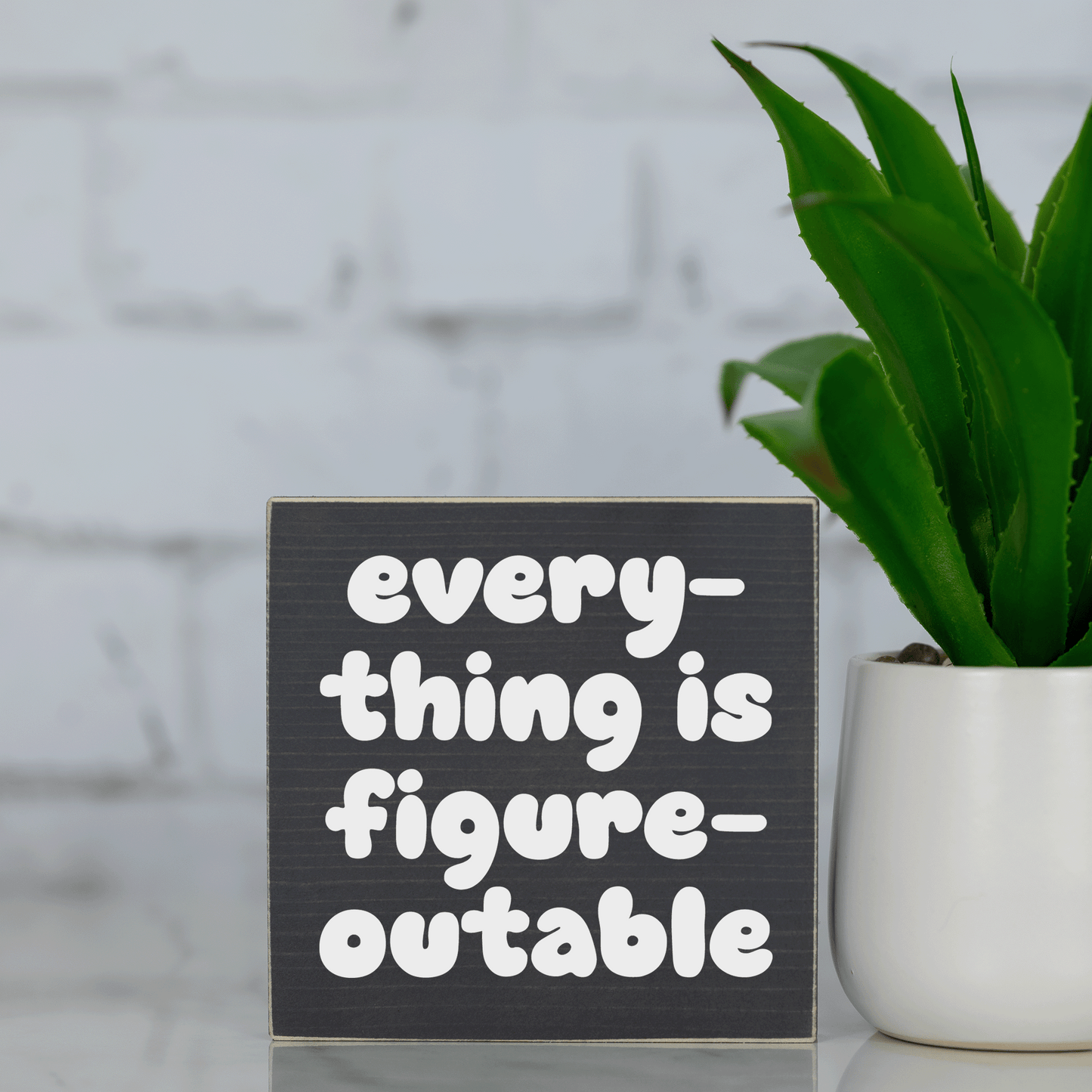 everything is figureoutable ~ wood sign block