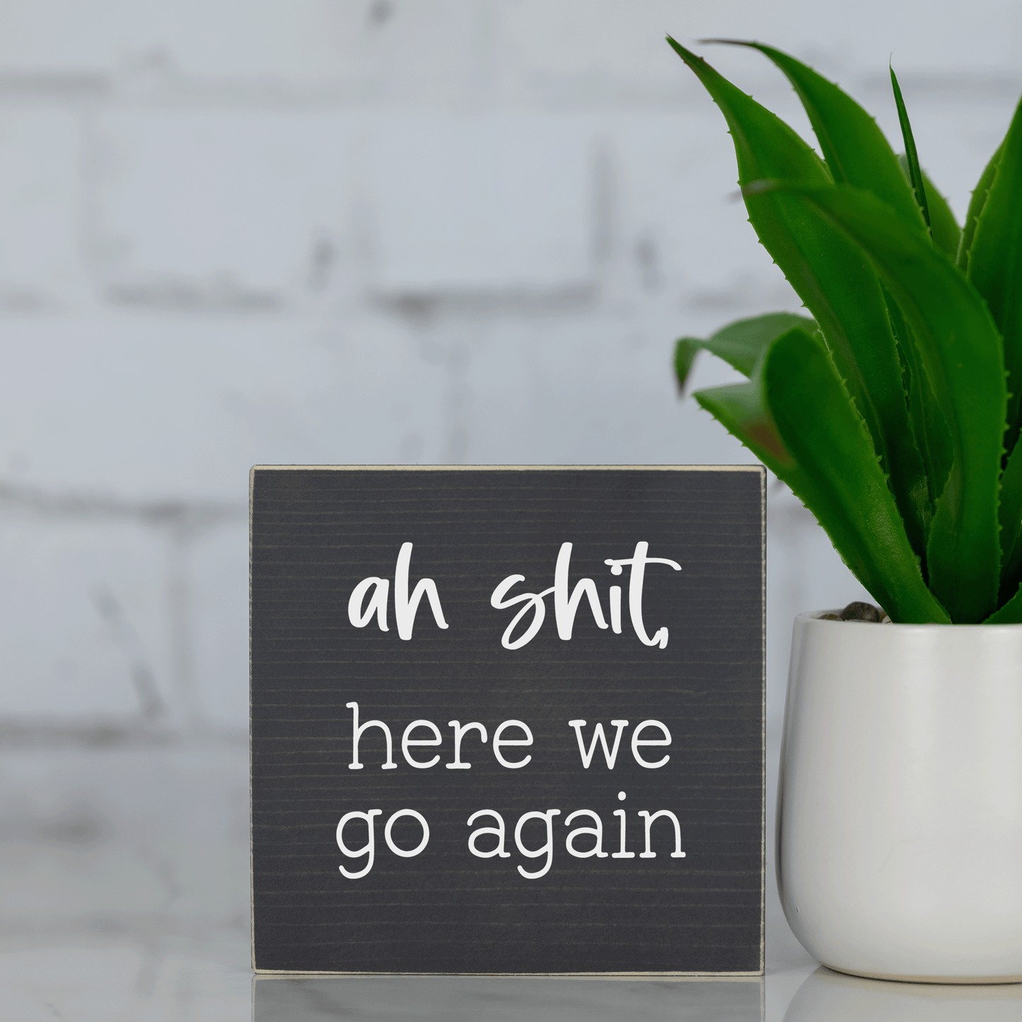 ah sh*t, here we go again ~ wood sign block