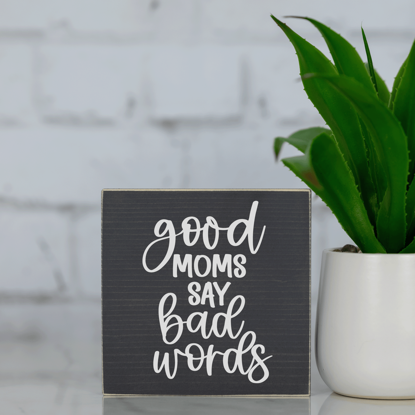 good moms say bad words ~ wood sign block