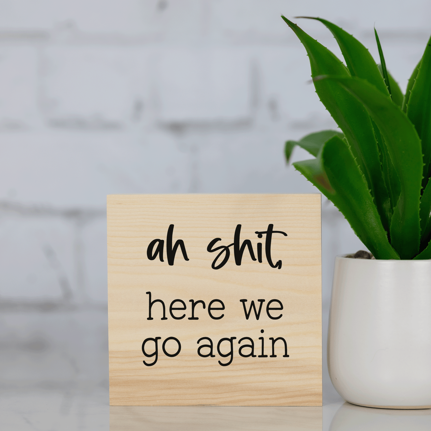 ah sh*t, here we go again ~ wood sign block