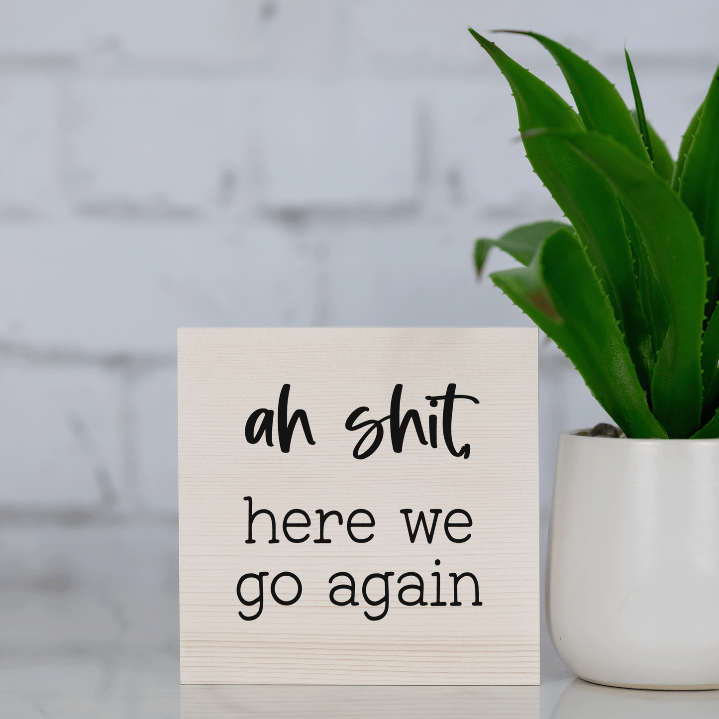 ah sh*t, here we go again ~ wood sign block