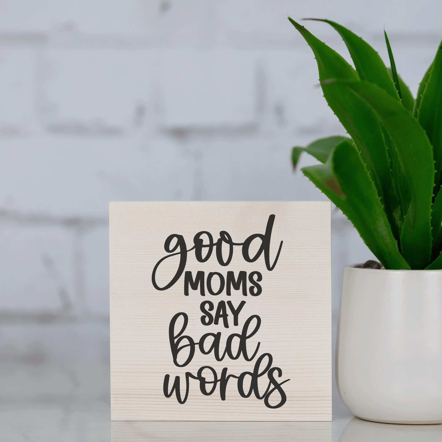 good moms say bad words ~ wood sign block