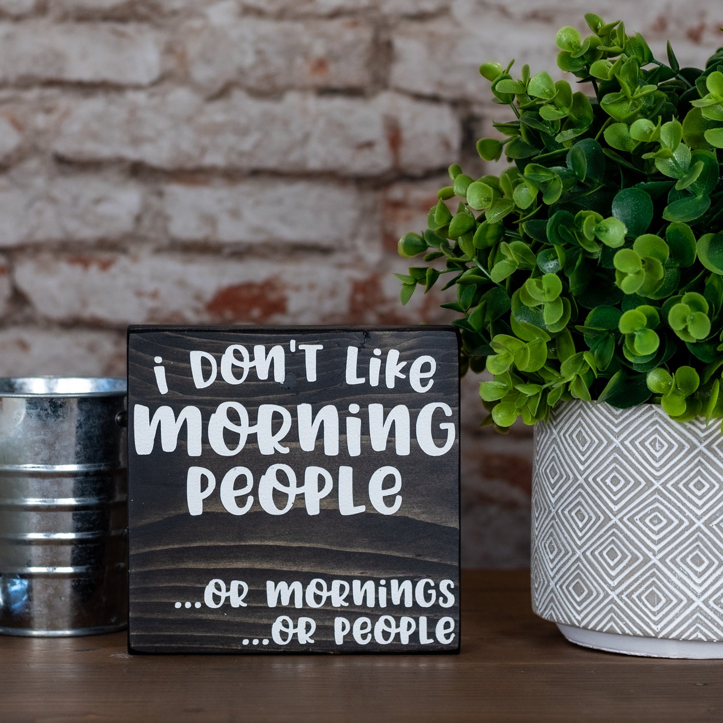 i don't like morning people or mornings or people ~ block sign