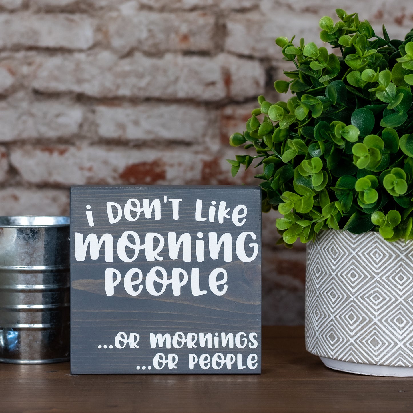 i don't like morning people or mornings or people ~ block sign