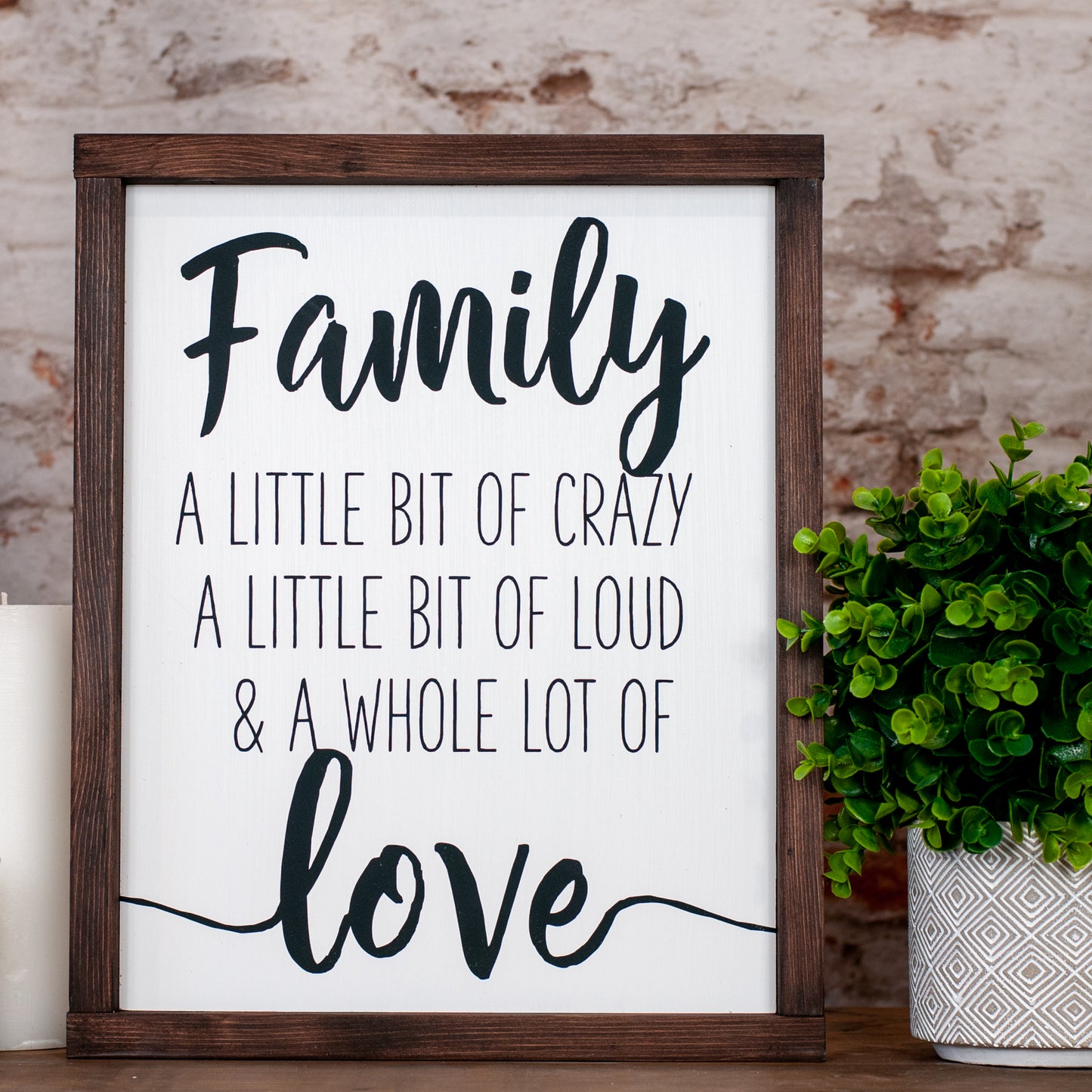 family, a little bit of crazy, a little bit of loud & a whole lot of love ~ wood sign