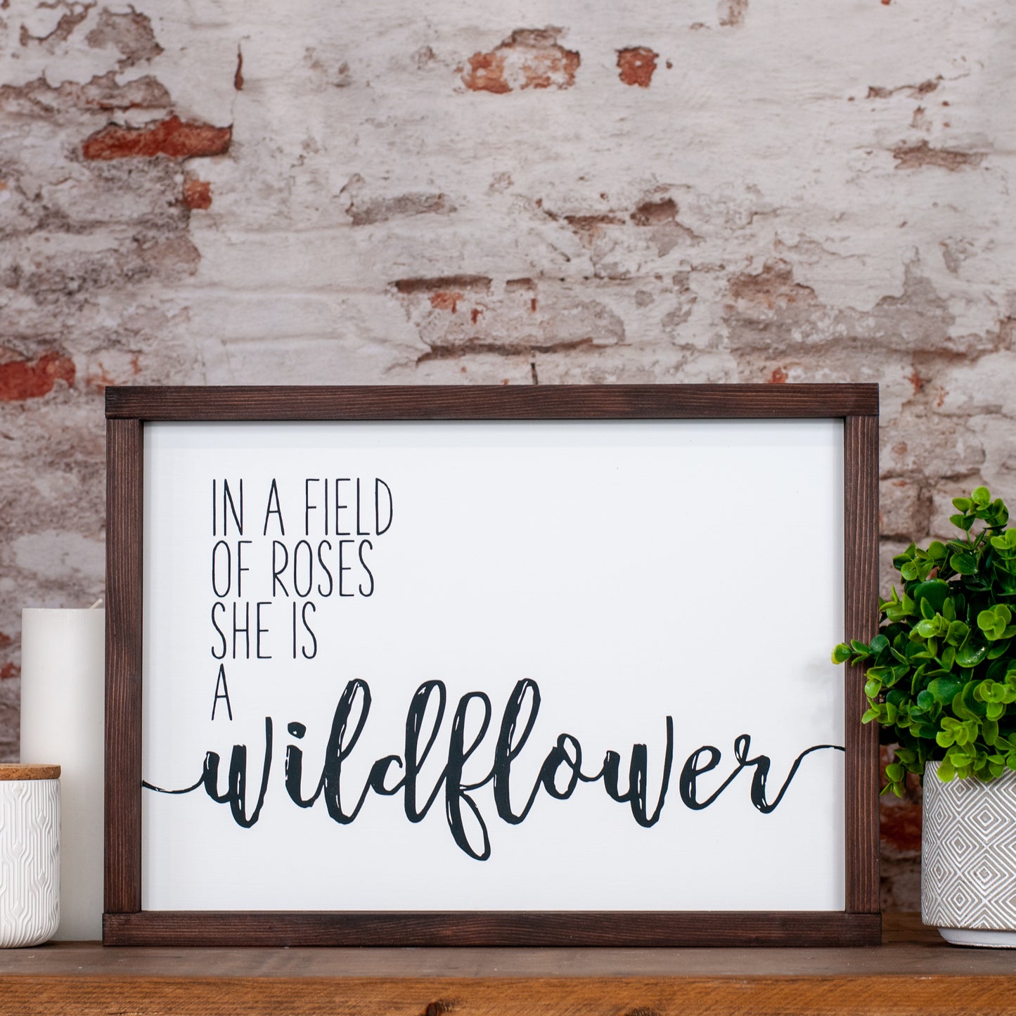 in a field of roses she is a wildflower ~ wood sign