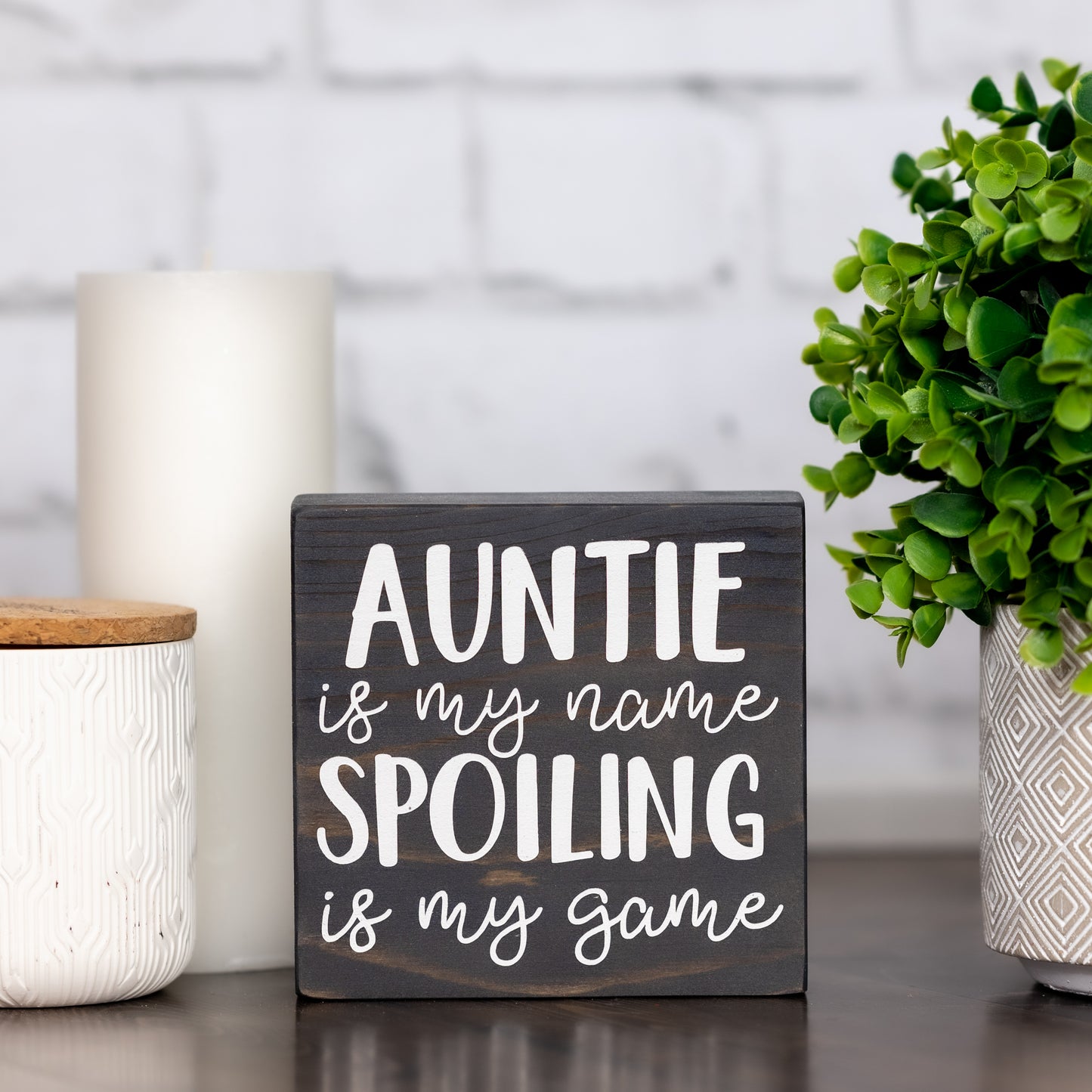 auntie is my name and spoiling is my game ~ block sign