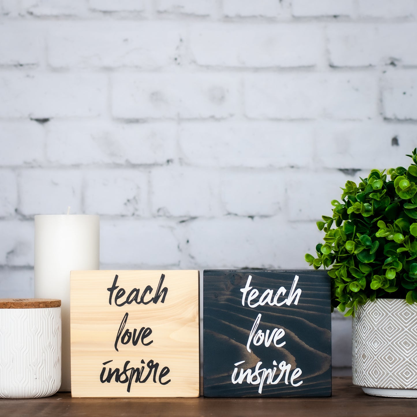 teach love inspire ~ block sign