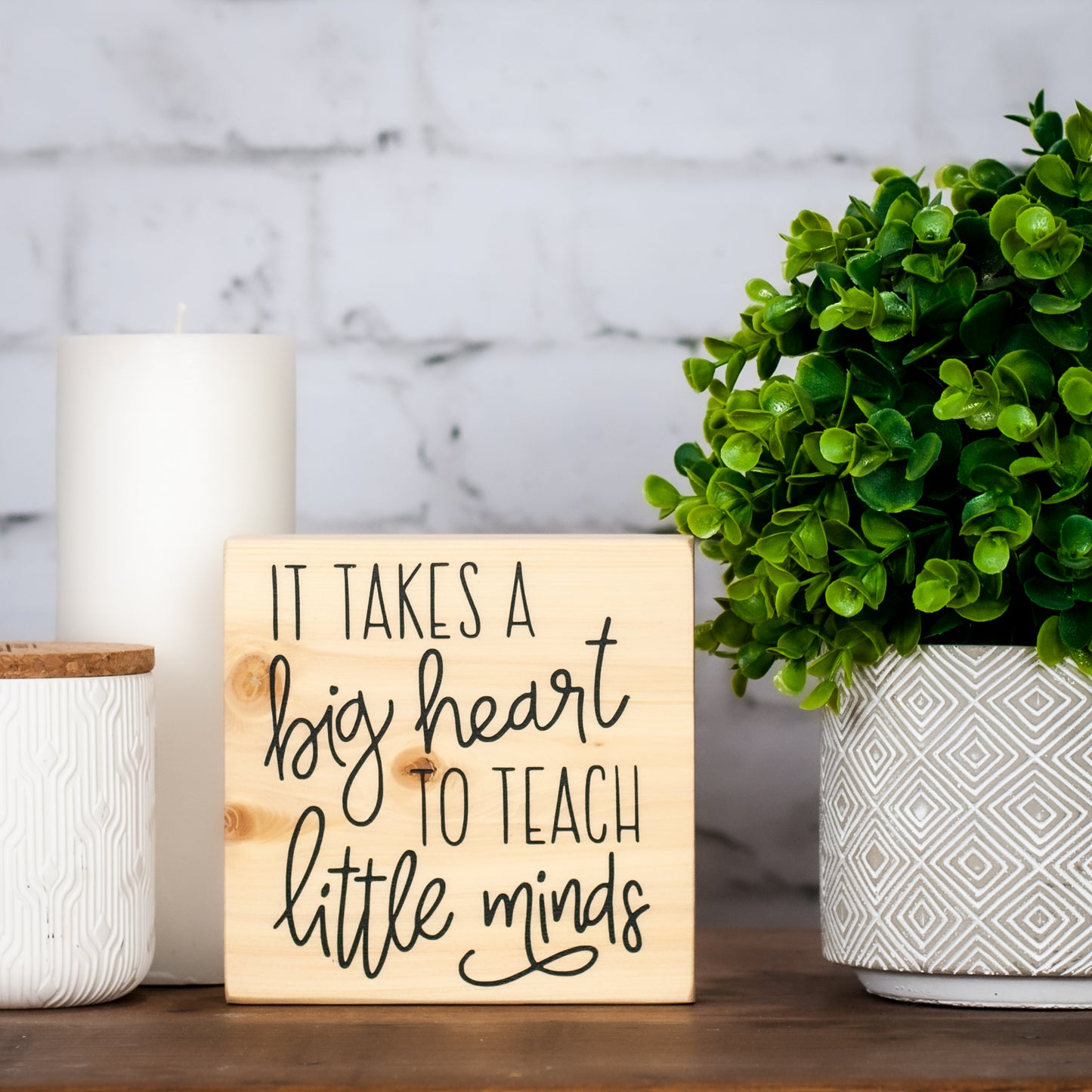 it takes a big heart to teach little minds ~ block sign