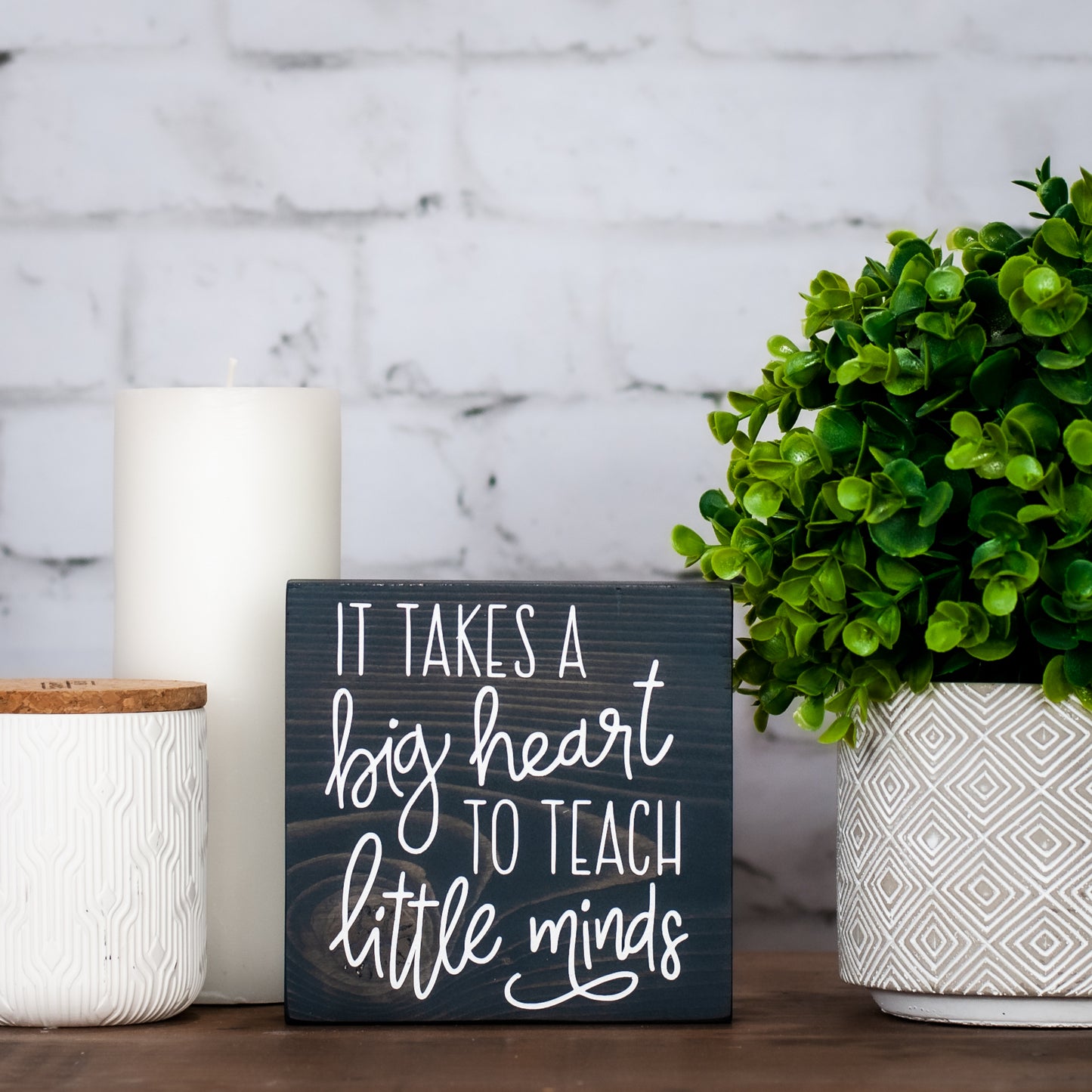 it takes a big heart to teach little minds ~ block sign