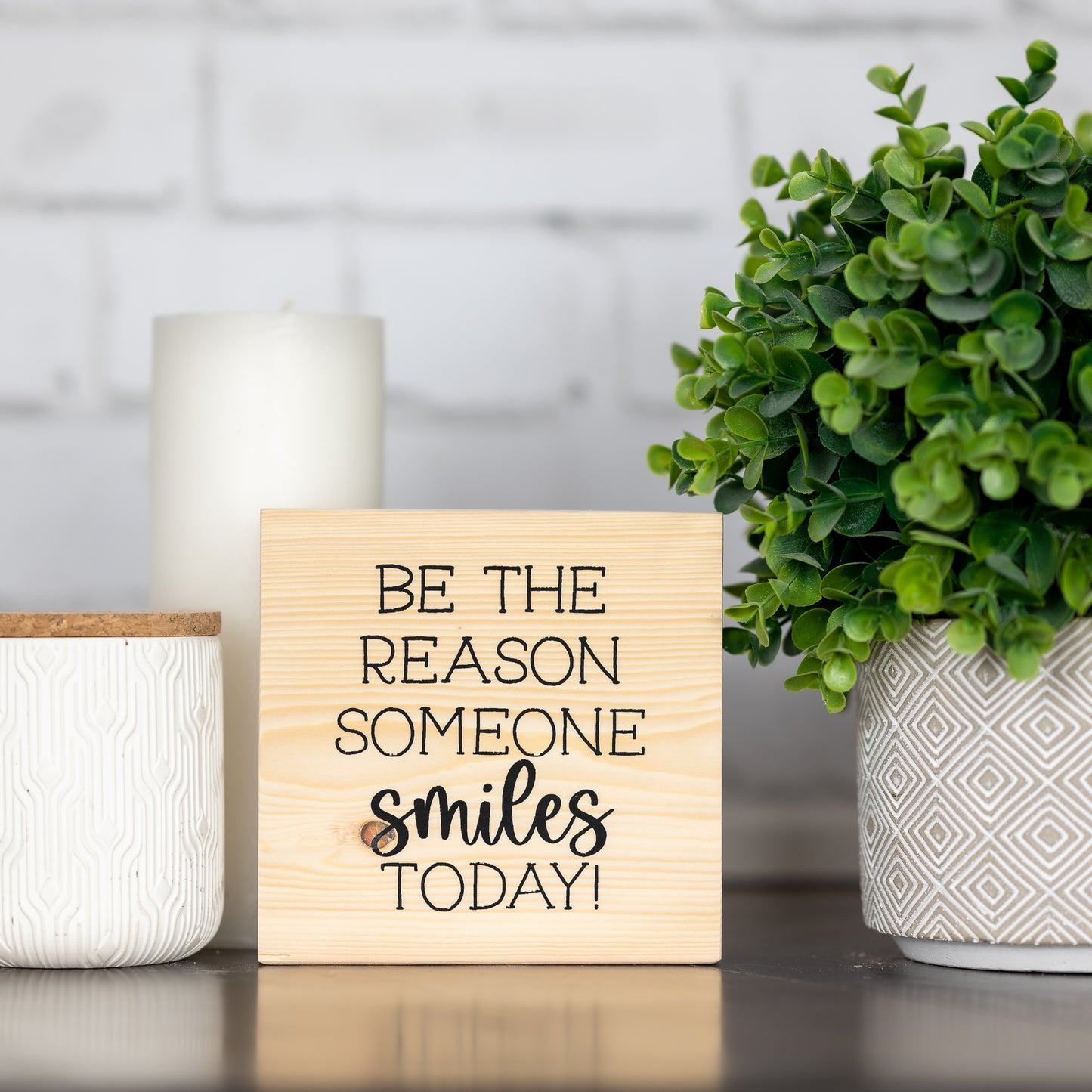 be the reason someone smiles today ~ block sign