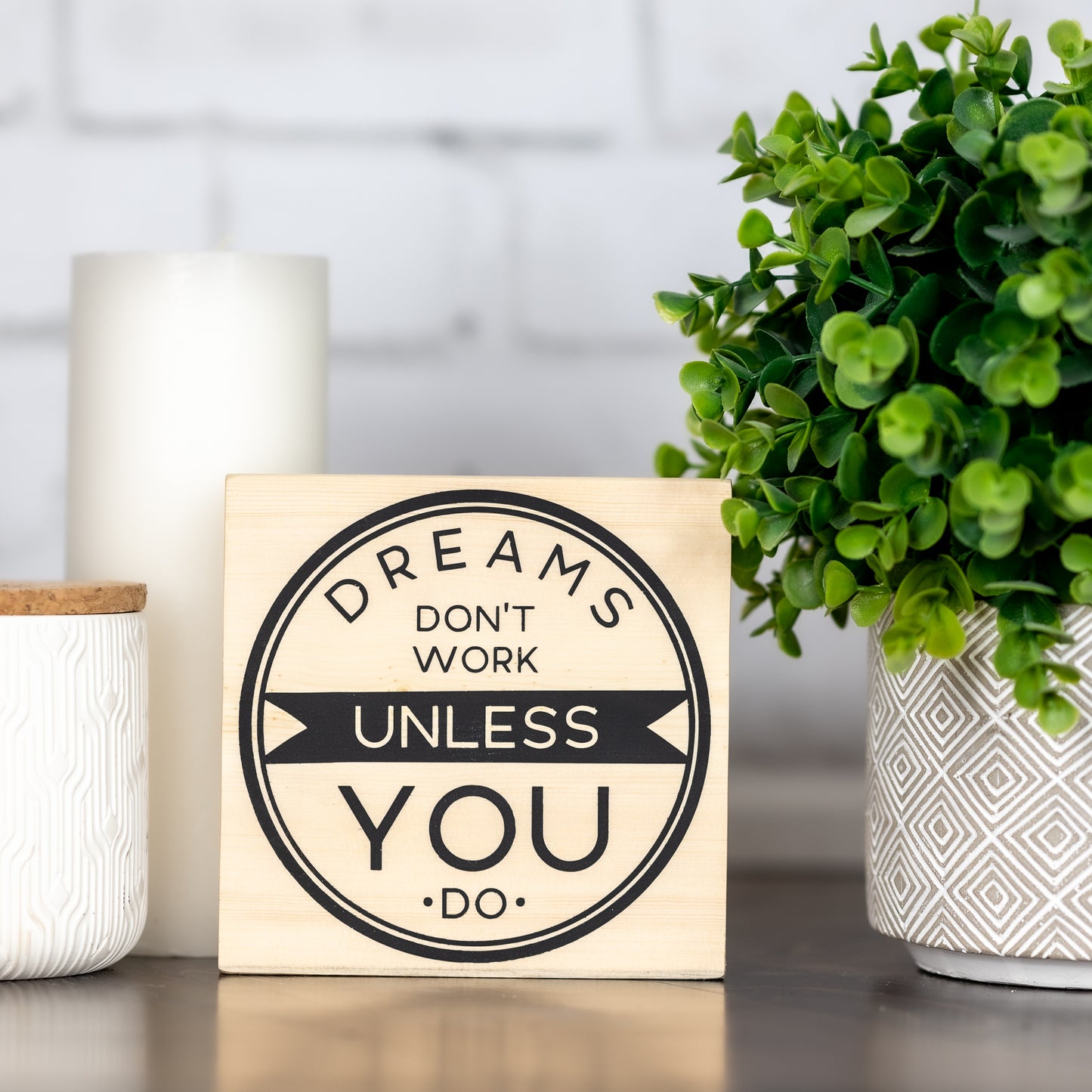 dreams don't work unless you do ~ shelf block sign