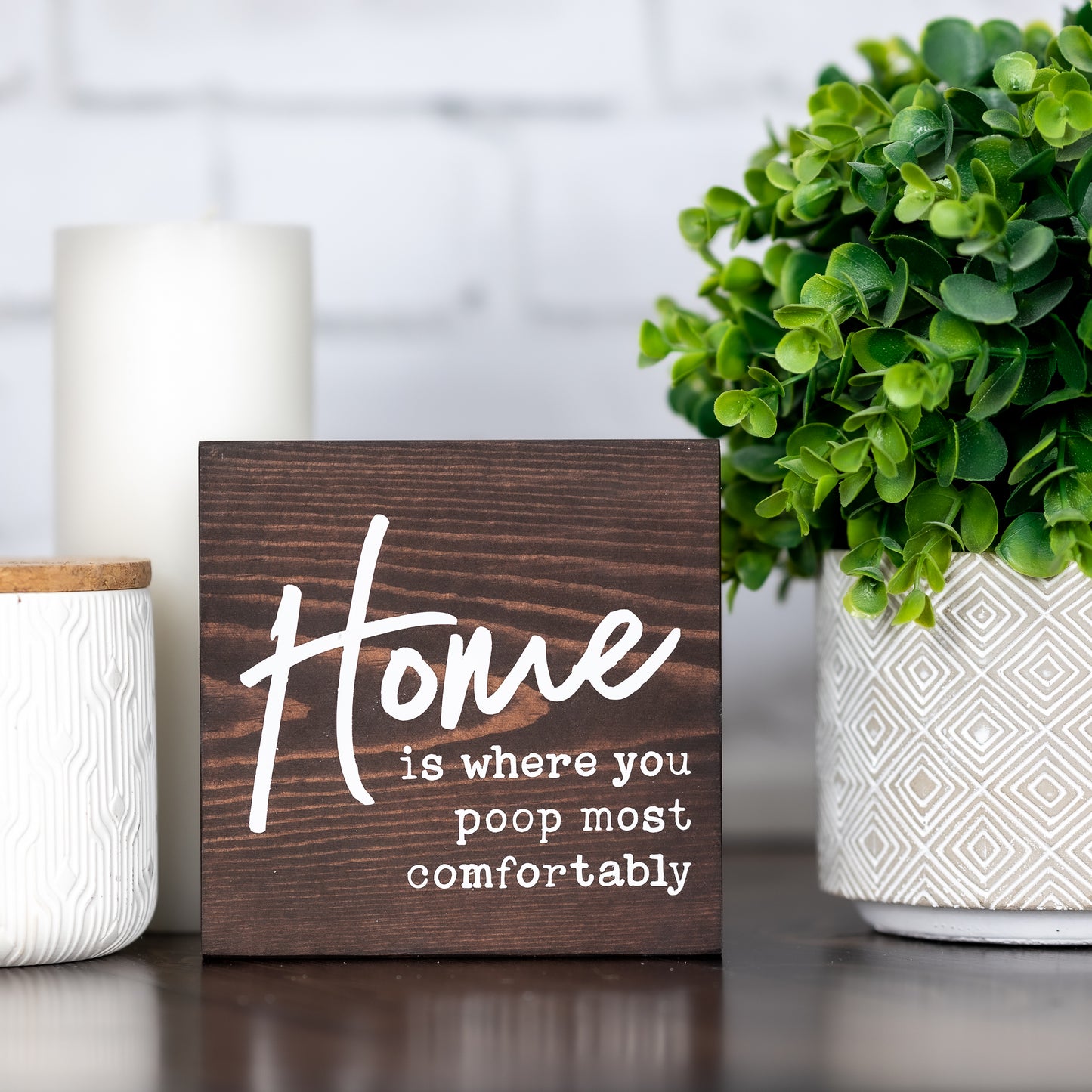 home is where you poop most comfortably~ block sign