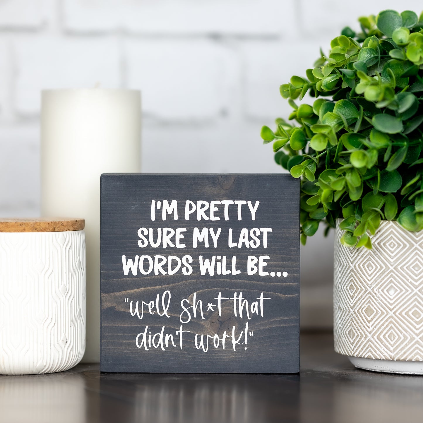 i’m pretty sure my last words will be ~ block sign