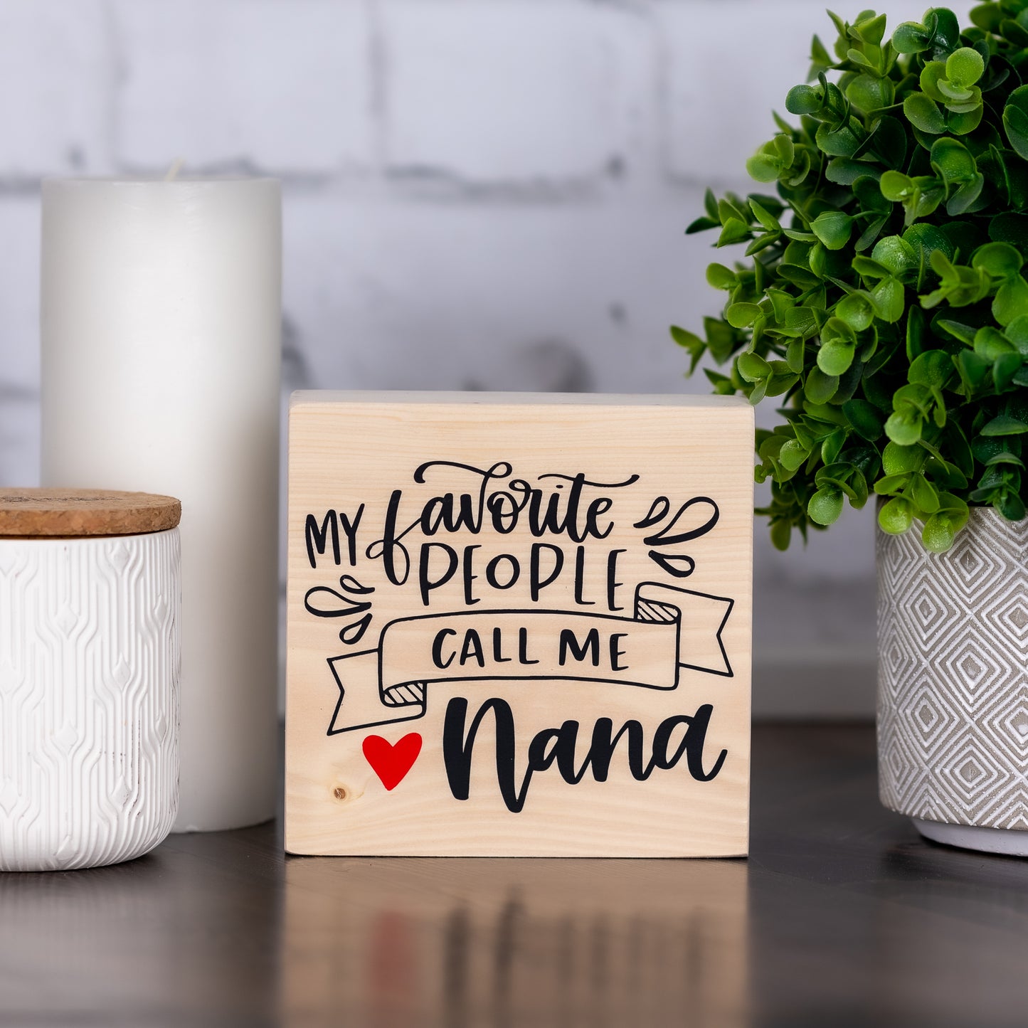 my favorite people call me nana ~ shelf block sign