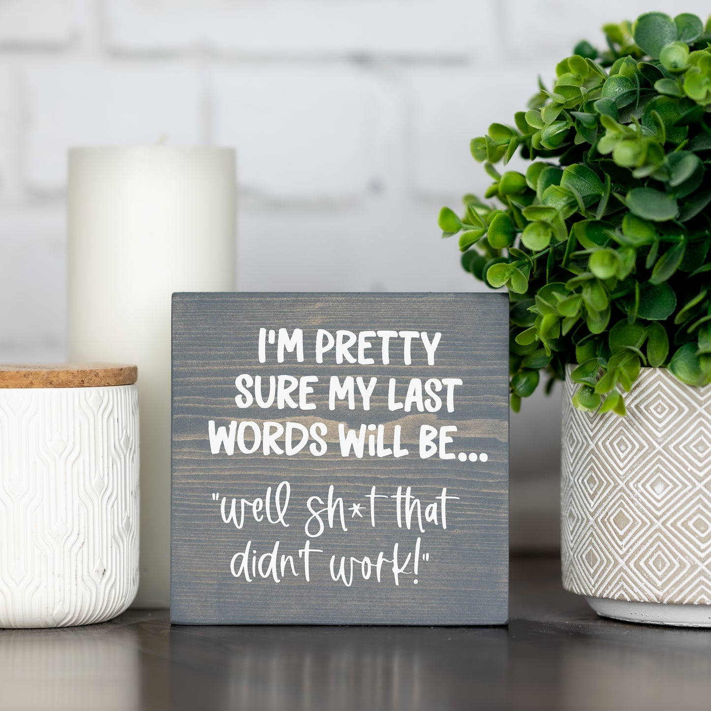 i’m pretty sure my last words will be ~ block sign