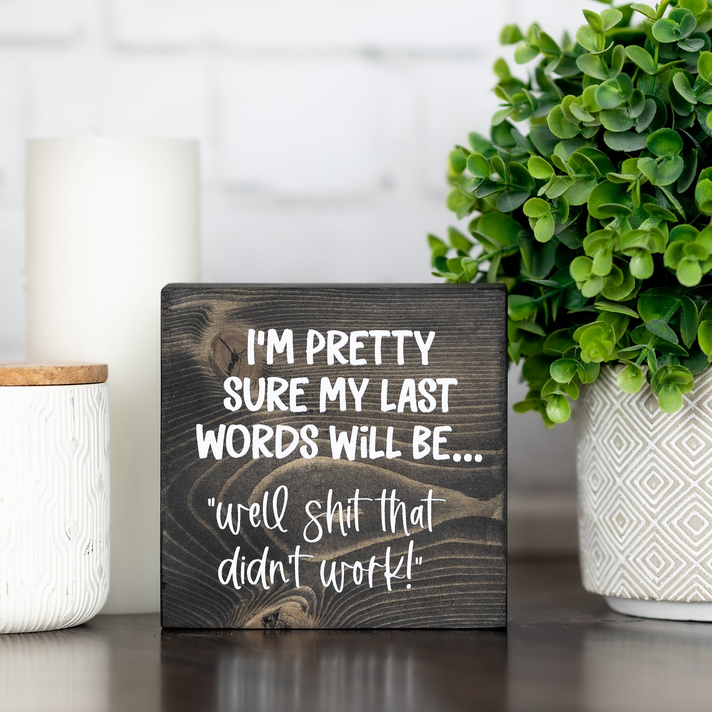 i’m pretty sure my last words will be ~ block sign