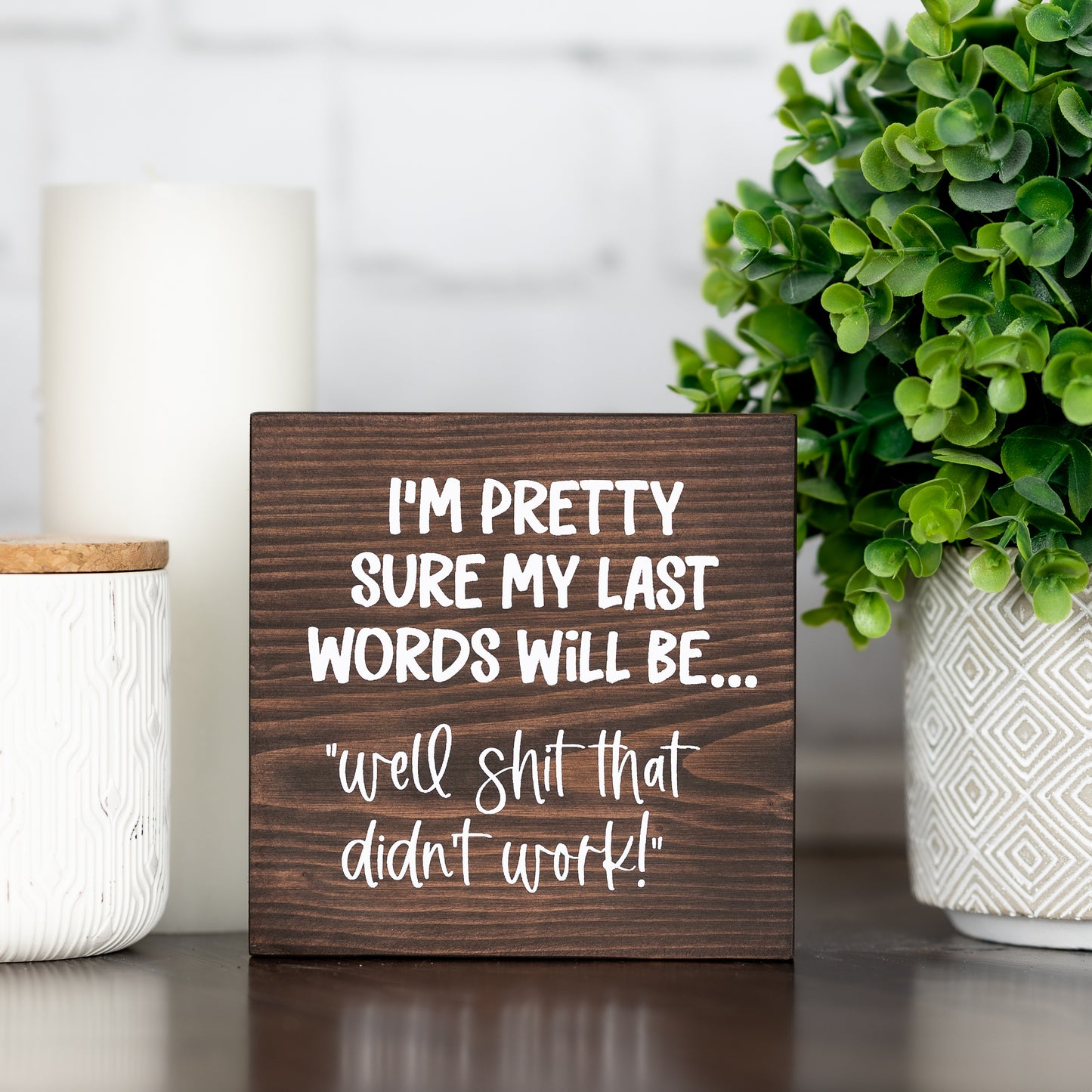 i’m pretty sure my last words will be ~ block sign