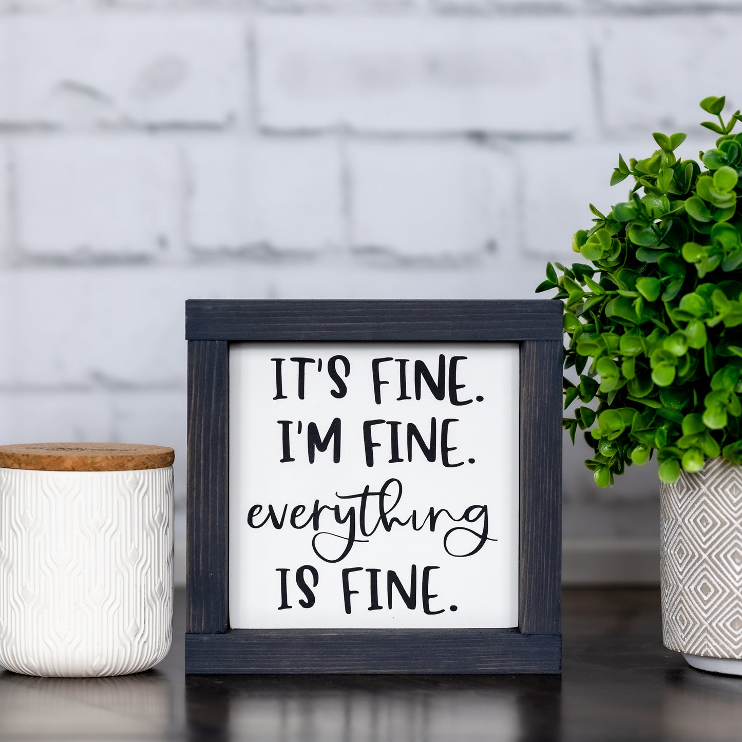 it's fine, I'm fine, everything is fine ~ wood sign