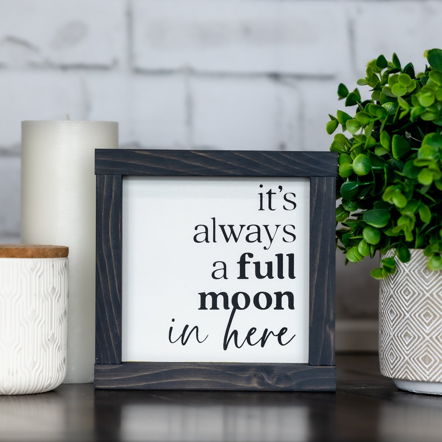 it's always a full moon in here ~ mini sign