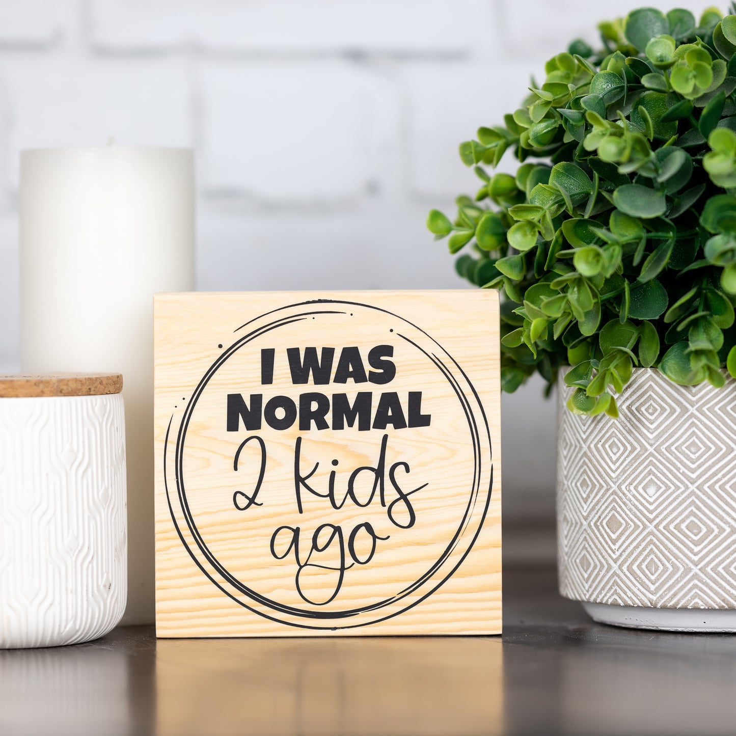 i was normal 2 kids ago~ block sign