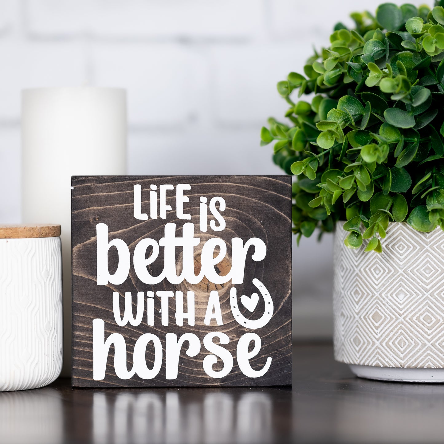 life is better with a horse ~ block sign espresso