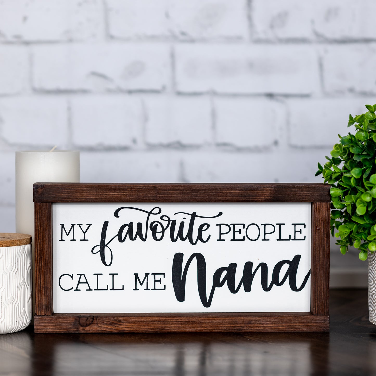 my favorite people call me nana ~ wood sign