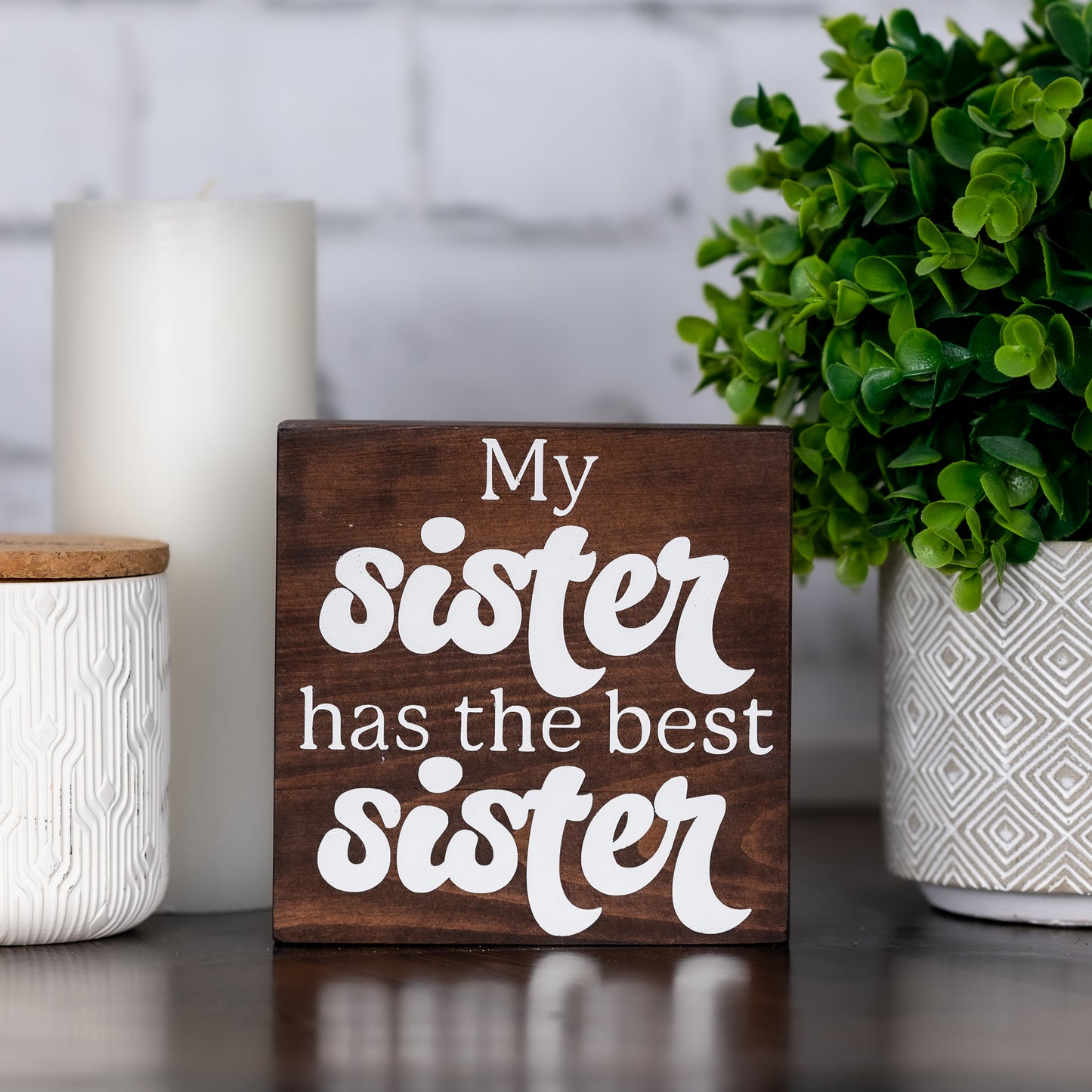 my sister has the best sister ~ block sign