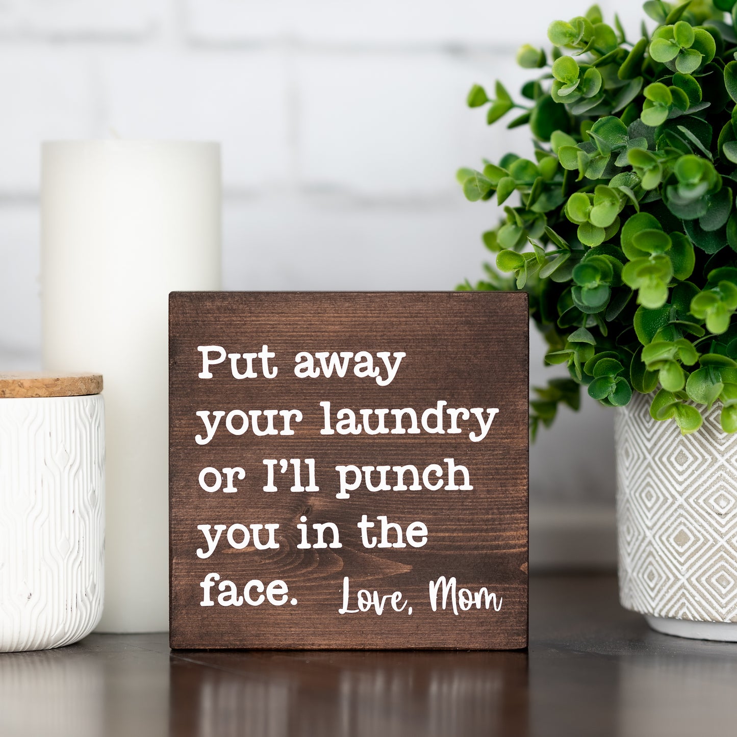 put away your laundry or i'll punch you in the face ~ block sign