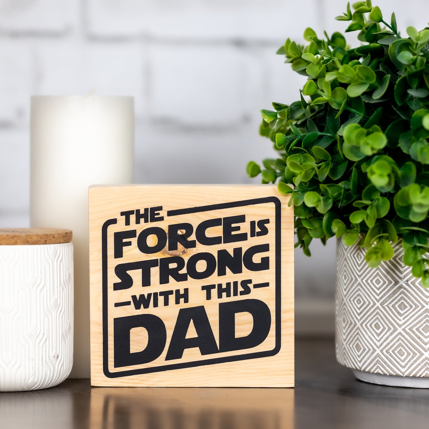 the force is strong with this dad ~ block sign