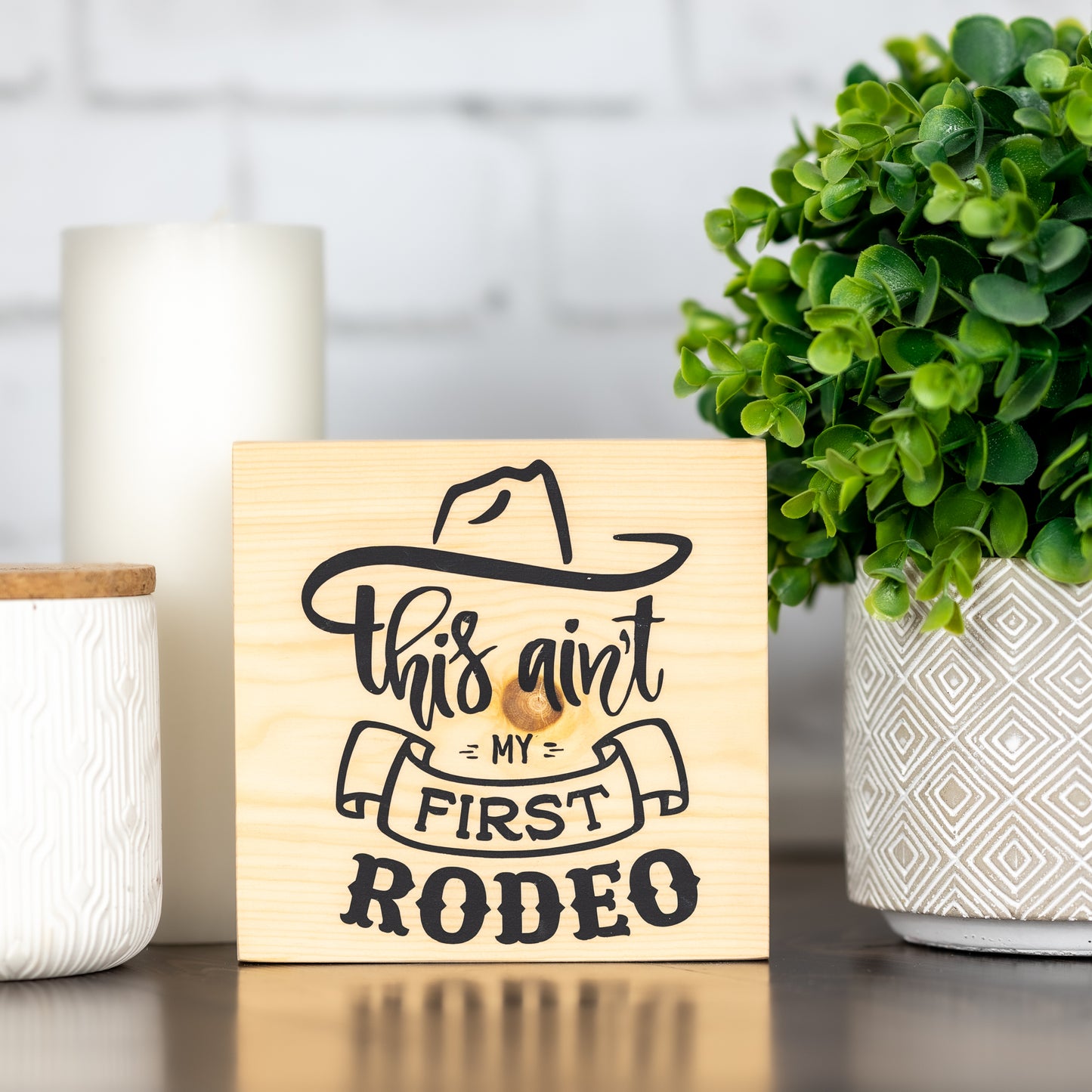 this ain't my first rodeo ~ block sign
