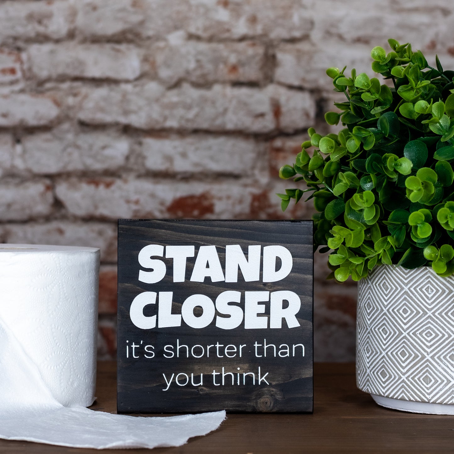 stand closer, its shorter than you think ~ block sign