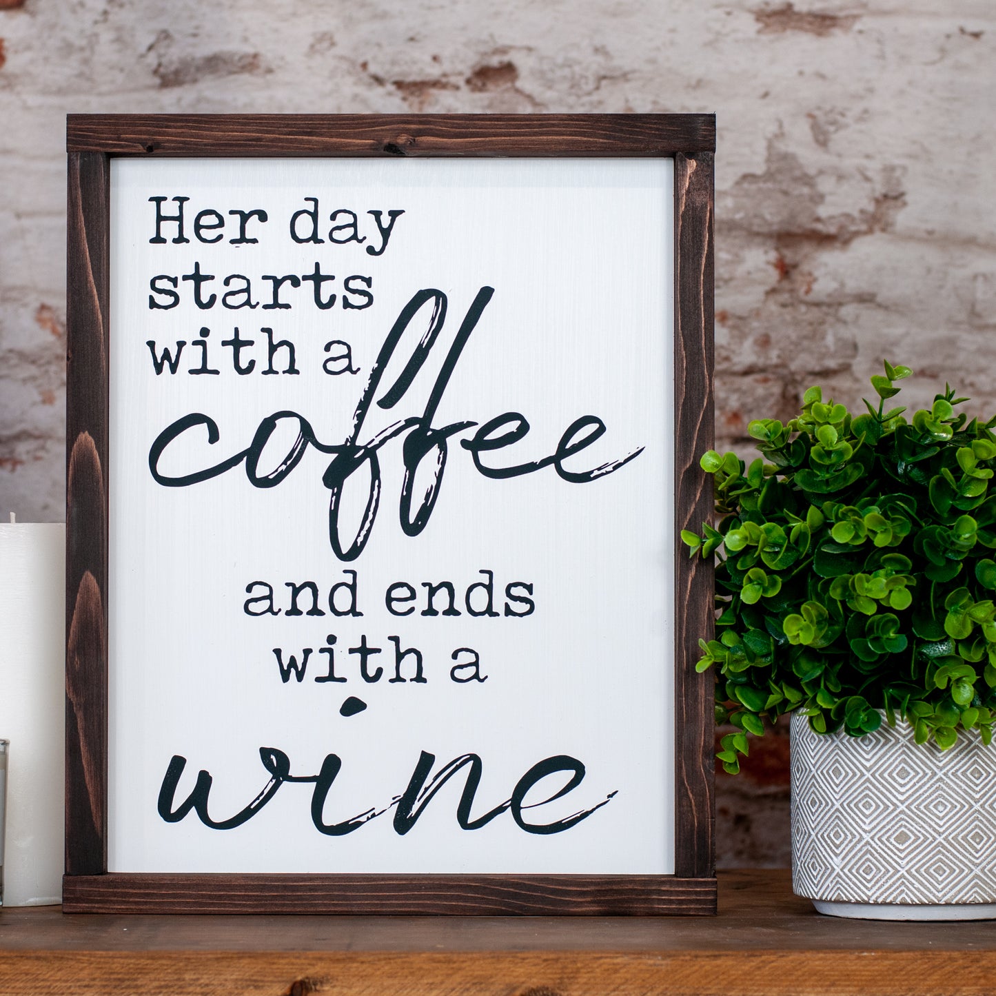 her day starts with a coffee and ends with a wine ~ wood sign