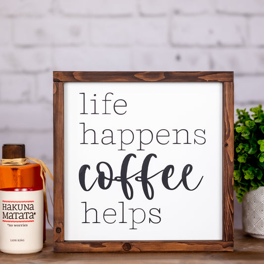 life happens, coffee helps  ~ wood sign