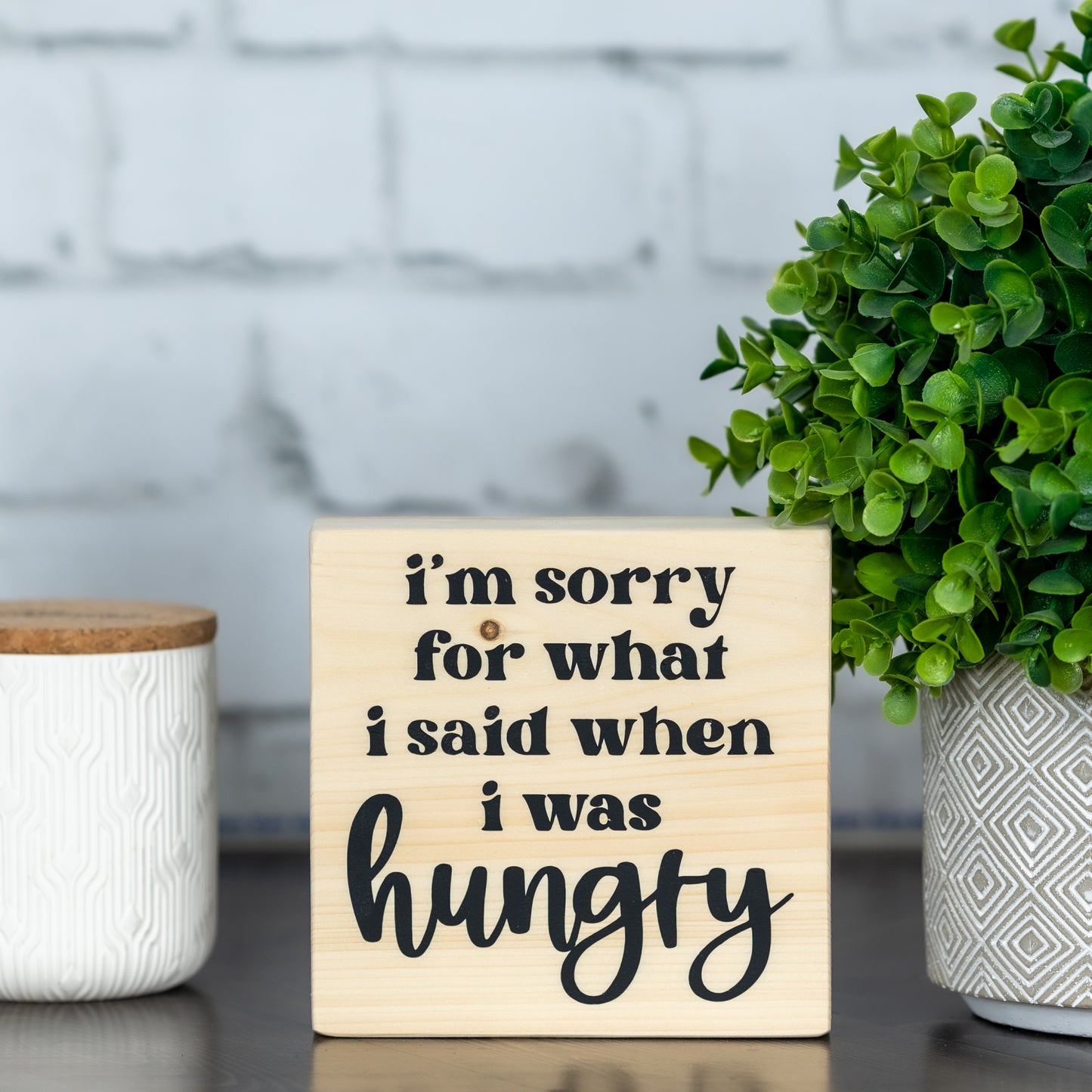 i'm sorry for what i said when i was hungry ~ block sign