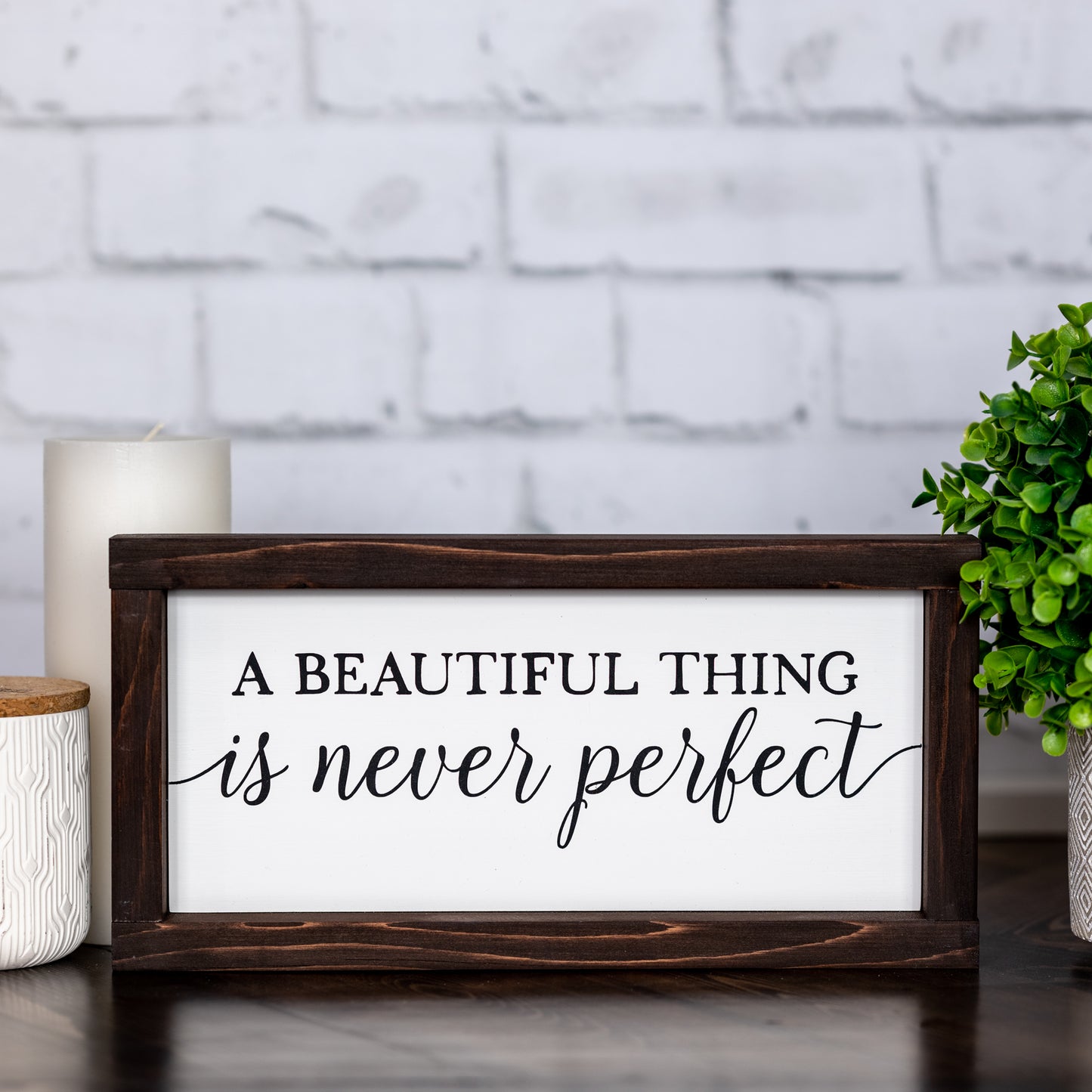 a beautiful thing is never perfect ~ wood sign