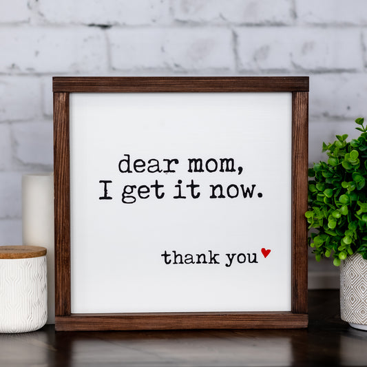 dear mom i get it now, thank you  ~ wood sign