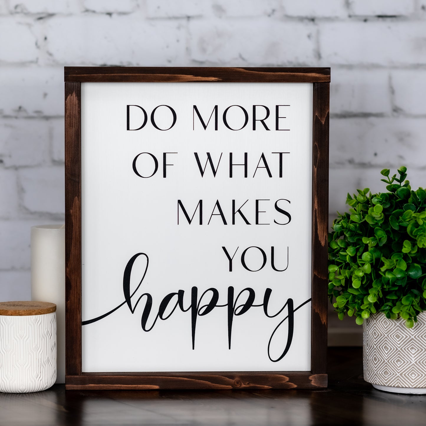 do more of what makes you happy  ~ wood sign