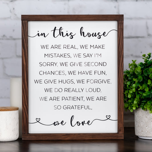 in this house, we are real, we make mistakes ...... we are so grateful, we love  ~ wood sign