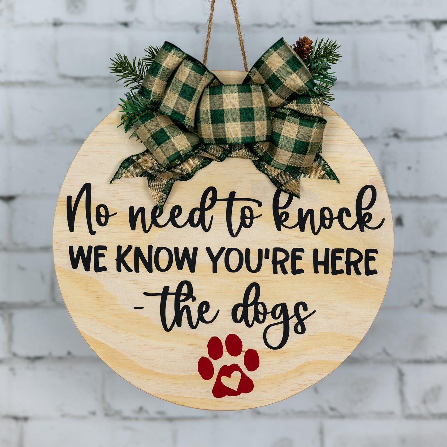 no need to knock we know you're here, the dogs ~ round door sign