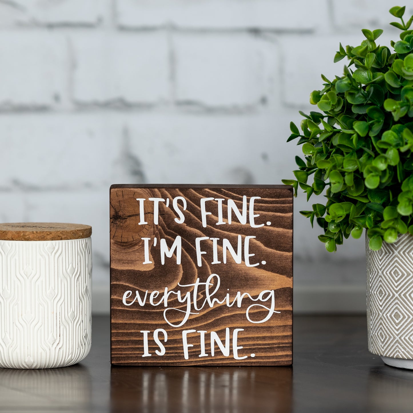 it's fine. I'm fine everything is fine ~ block sign – Twin Timbers